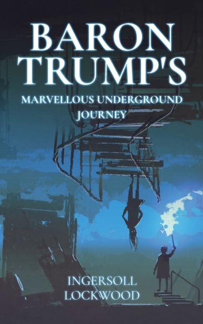 Baron Trump's Marvellous Underground Journey, Hardback Book