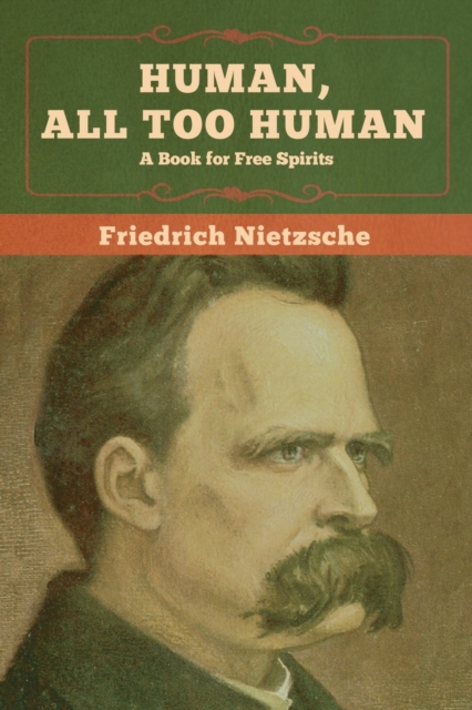 Human, All Too Human : A Book for Free Spirits, Paperback / softback Book