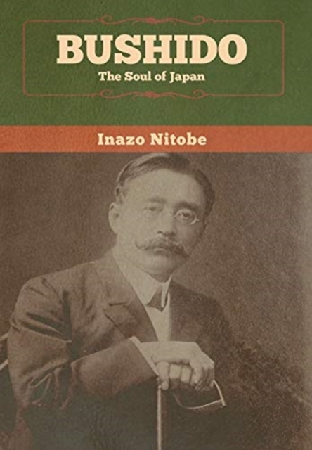 Bushido : The Soul of Japan, Hardback Book