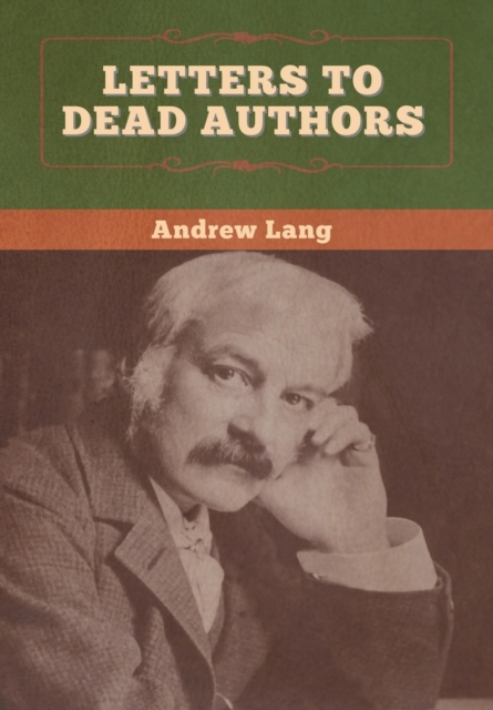 Letters to Dead Authors, Hardback Book
