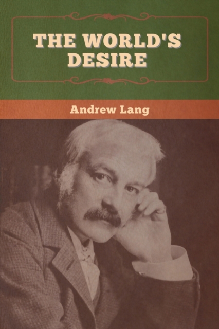 The World's Desire, Paperback / softback Book