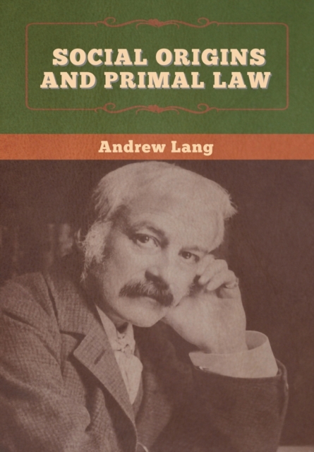 Social Origins and Primal Law, Hardback Book
