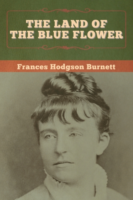 The Land of the Blue Flower, Paperback / softback Book