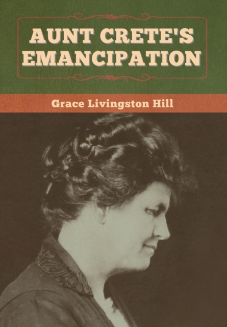 Aunt Crete's Emancipation, Hardback Book