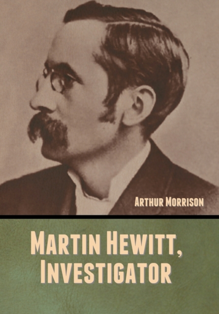 Martin Hewitt, Investigator, Hardback Book