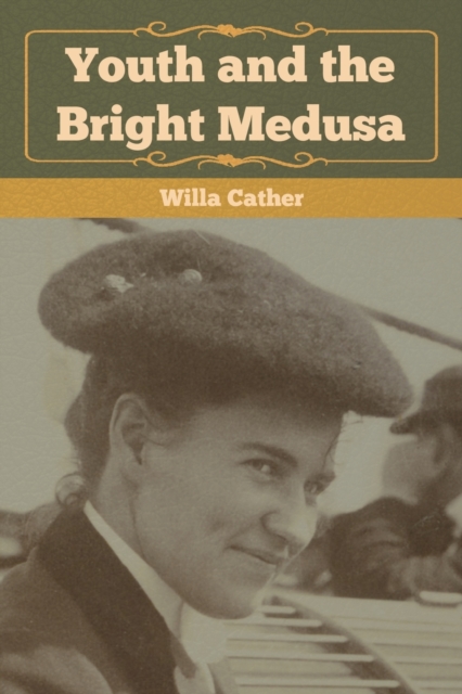 Youth and the Bright Medusa, Paperback / softback Book