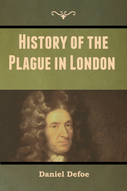 History of the Plague in London, Paperback / softback Book