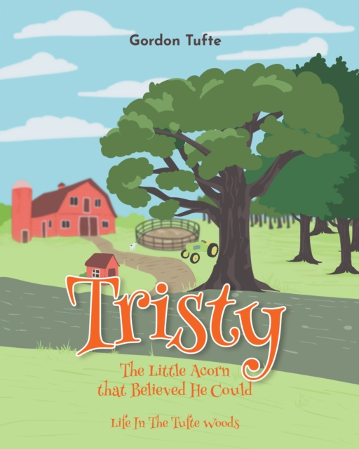 Tristy the Little Acorn that Believed He Could : Life In The Tufte Woods, EPUB eBook