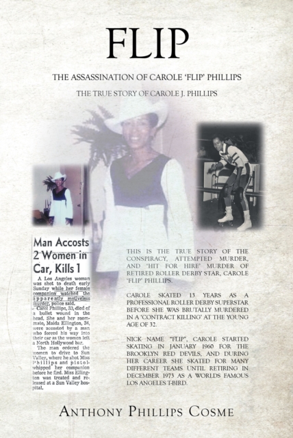 Flip : THE ASSASSINATION OF CAROLE aEUR~FLIPaEUR(tm) PHILLIPS THE TRUE STORY OF CAROLE J. PHILLIPS, EPUB eBook