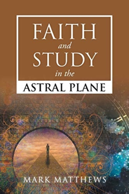 Faith and Study in the Astral Plane, Paperback / softback Book