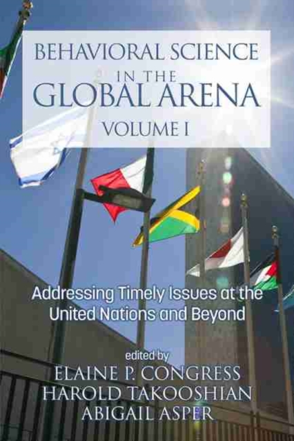 Behavioral Science in the Global Arena : Addressing Timely Issues at the United Nations and Beyond, Paperback / softback Book
