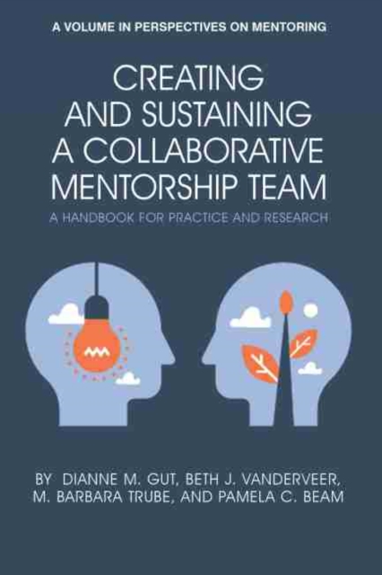 Creating and Sustaining a Collaborative Mentorship Team : A Handbook for Practice and Research, Paperback / softback Book