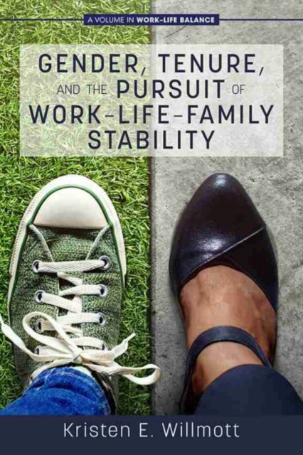 Gender, Tenure and the Pursuit of Work-Life-Family Stability, Hardback Book
