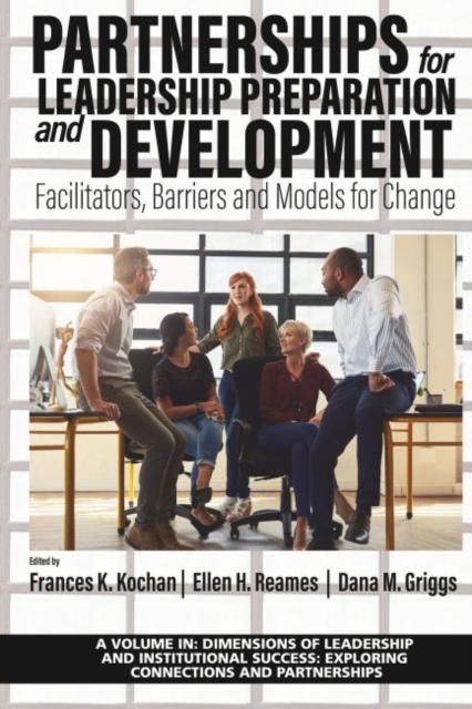 Partnerships for Leadership Preparation and Development : Facilitators, Barriers and Models for Change, Paperback / softback Book