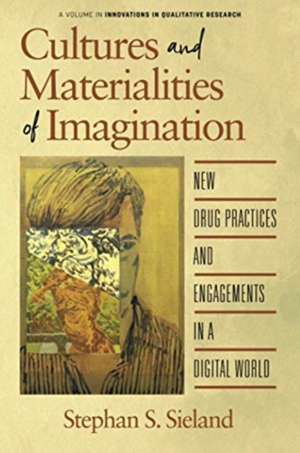 Cultures and Materialities of Imagination : New Drug Practices and Engagements in a Digital World, Paperback / softback Book