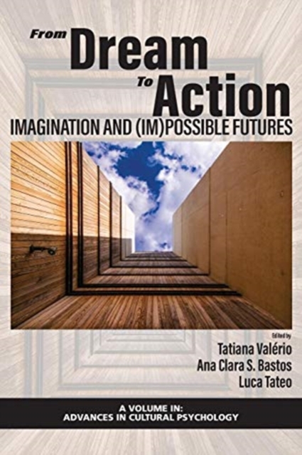 From Dream to Action : Imagination and (Im)Possible Futures, Paperback / softback Book