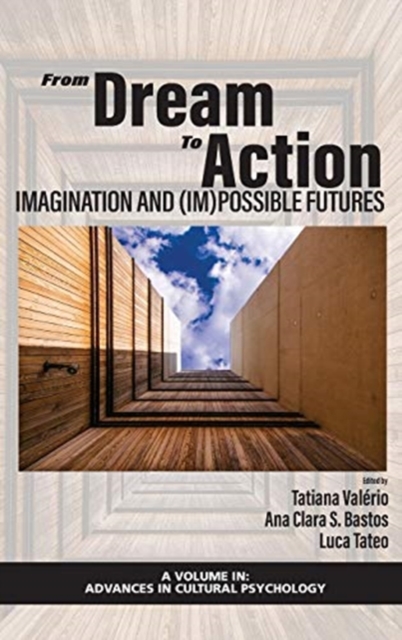 From Dream to Action : Imagination and (Im)Possible Futures, Hardback Book