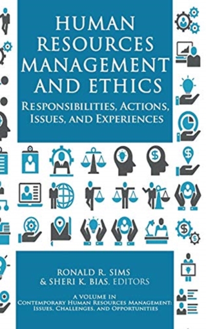 Human Resources Management and Ethics : Responsibilities, Actions, Issues, and Experiences, Hardback Book