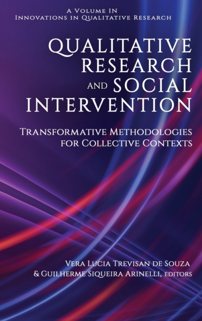 Qualitative Research and Social Intervention : Transformative Methodologies for Collective Contexts, Hardback Book