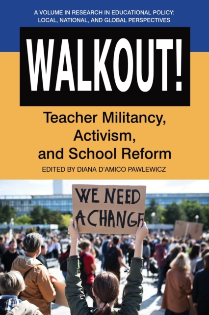 Walkout! Teacher Militancy, Activism, and School Reform, Paperback / softback Book