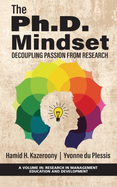 The Ph.D. Mindset : Decoupling Passion from Research, Hardback Book