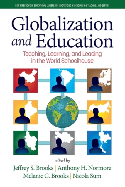 Globalization and Education : Teaching, Learning and Leading in the World Schoolhouse, Hardback Book
