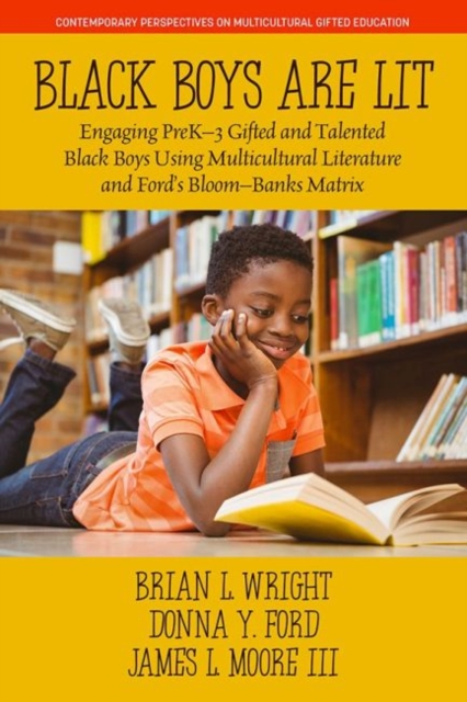 Black Boys are Lit : Engaging PreK-3 Gifted and Talented Black Boys Using Multicultural Literature and Ford's Bloom-Banks Matrix, Hardback Book