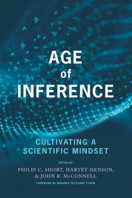 Age of Inference : Cultivating a Scientific Mindset, Paperback / softback Book