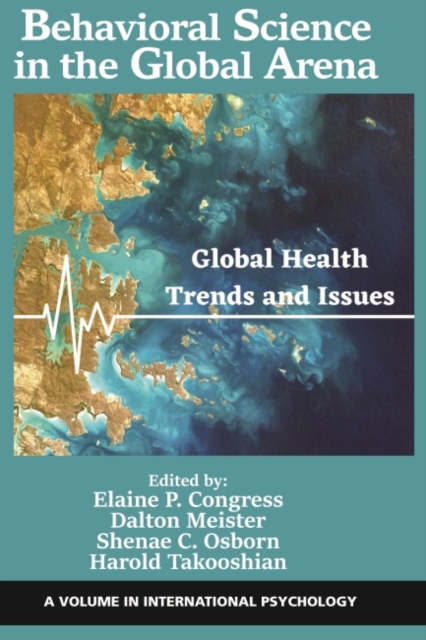 Behavioral Science in the Global Arena : Global Health Trends and Issues, Hardback Book