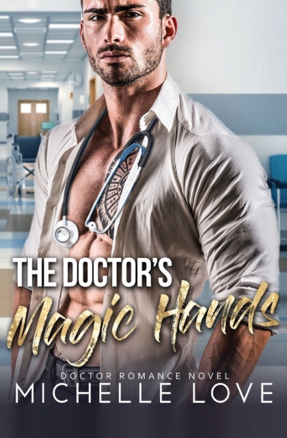 The Doctor's Magic Hands : Doctor Romance Novel, Paperback / softback Book