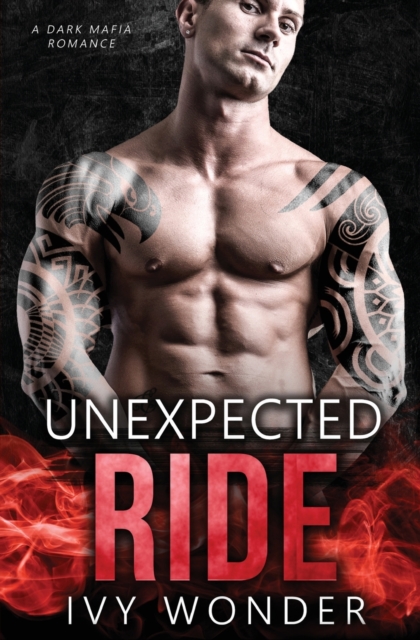 Unexpected Ride : A Dark Mafia Romance, Paperback / softback Book