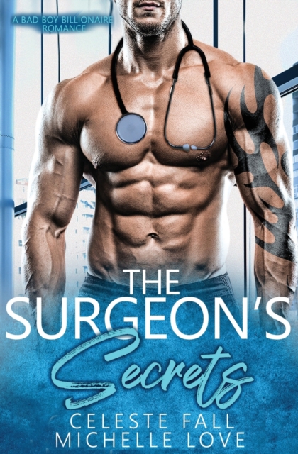 The Surgeon's Secrets : A Bad Boy Billionaire Romance, Paperback / softback Book