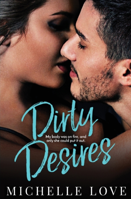 Dirty Desires : A Bad Boy Billionaire Romance, Paperback / softback Book
