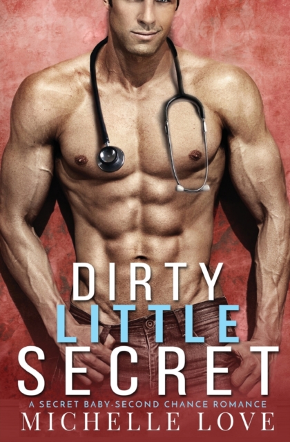 Dirty Little Secret : A Secret Baby - Second Chance Romance, Paperback / softback Book