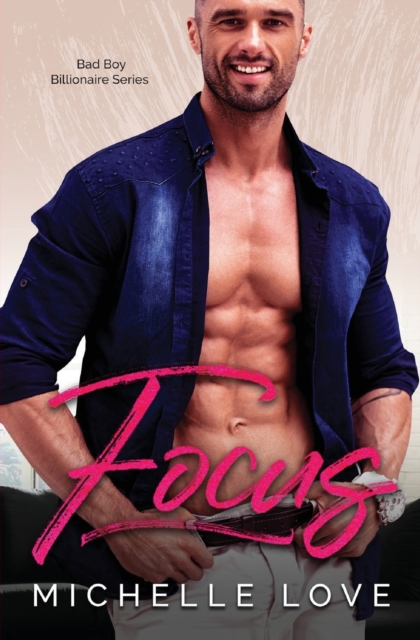 Focus : A Bad Boy Billionaire Contemporary Romance Series, Paperback / softback Book