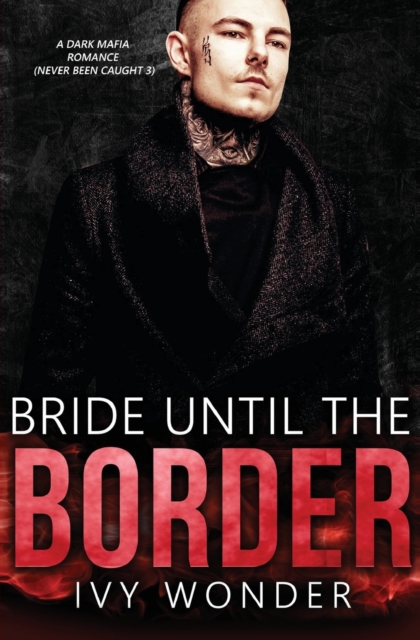 Bride Until the Border : A Dark Mafia Romance, Paperback / softback Book
