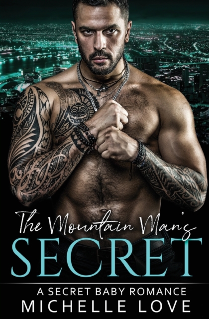 The Mountain Man's Secret : A Secret Baby Romance, Paperback / softback Book