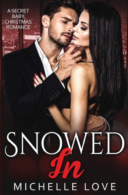 Snowed In : A Secret Baby Christmas Romance, Paperback / softback Book