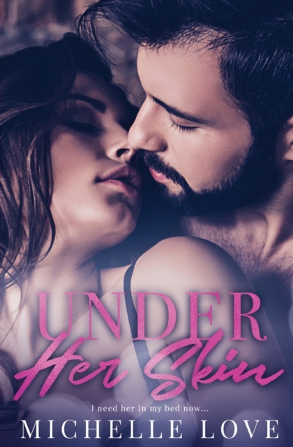 Under Her Skin : A Bad Boy Billionaire Romance, Paperback / softback Book