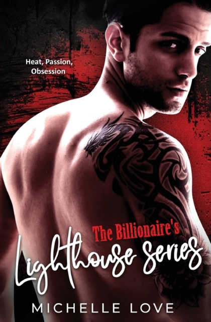 The Billionaire's Lighthouse series : A Billionaire Bad Boy Romance, Paperback / softback Book
