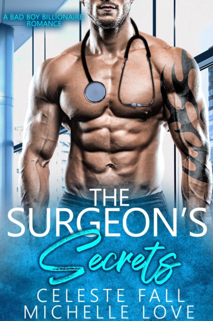 The Surgeon's Secrets : Bad Boy Romance, EPUB eBook
