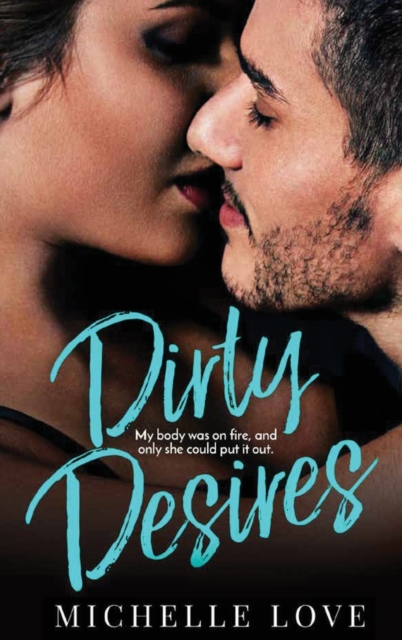 Dirty Desires : A Bad Boy Billionaire Romance, Hardback Book
