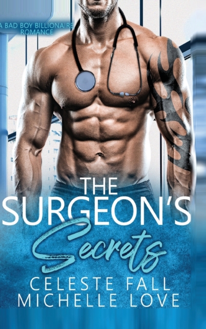 The Surgeon's Secrets : A Bad Boy Billionaire Romance, Hardback Book