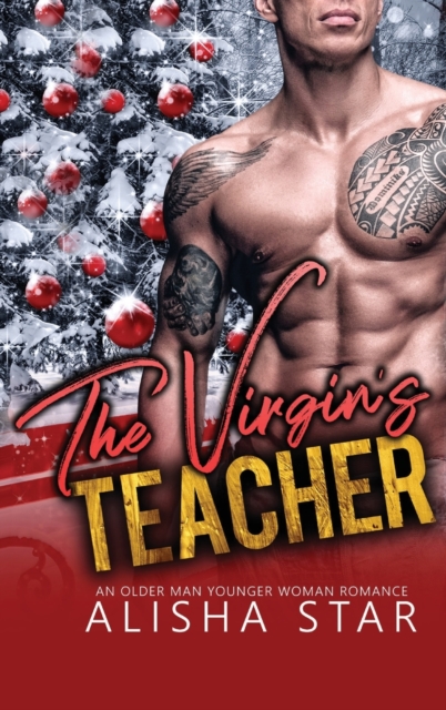 The Virgin's Teacher : An Older Man Younger Woman Romance, Hardback Book