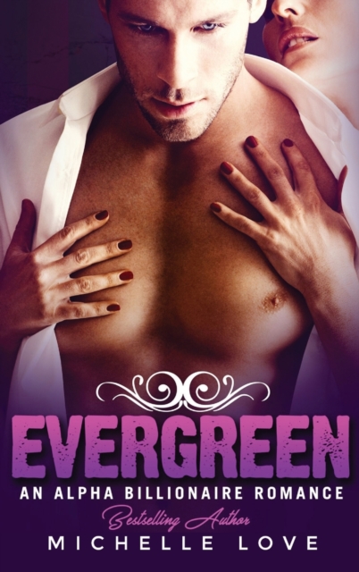 Evergreen : An Alpha Billionaire Romance, Hardback Book