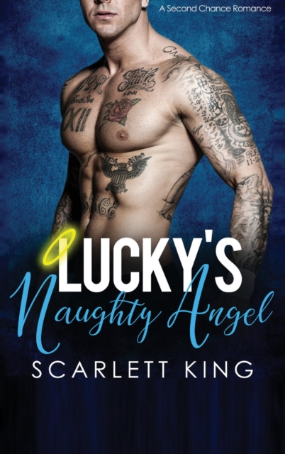 Lucky's Naughty Angel : A Second Chance Romance, Hardback Book