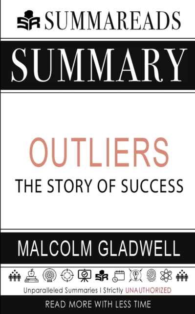 Summary of Outliers : The Story of Success by Malcolm Gladwell, Paperback / softback Book