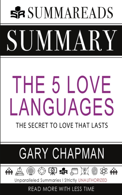 Summary of The 5 Love Languages : The Secret to Love that Lasts by Gary Chapman, Paperback / softback Book