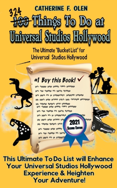 One Hundred Things to Do at Universal Studios Hollywood Before You Die Second Edition : The Ultimate Bucket List - Universal Studios Hollywood Edition, Paperback / softback Book