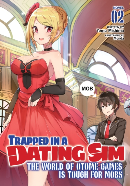 Trapped in a Dating Sim: The World of Otome Games is Tough for Mobs (Light Novel) Vol. 2, Paperback / softback Book